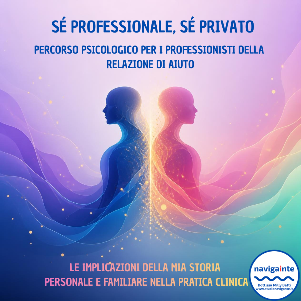 Due profili umani speculari per il percorso psicologico Sé professionale, Sé privato per i professionisti della relazione di aiuto Dott.ssa Milly Batti Studio Navigante
